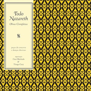 Todo Nazareth: Obras Completas, 6 volumes